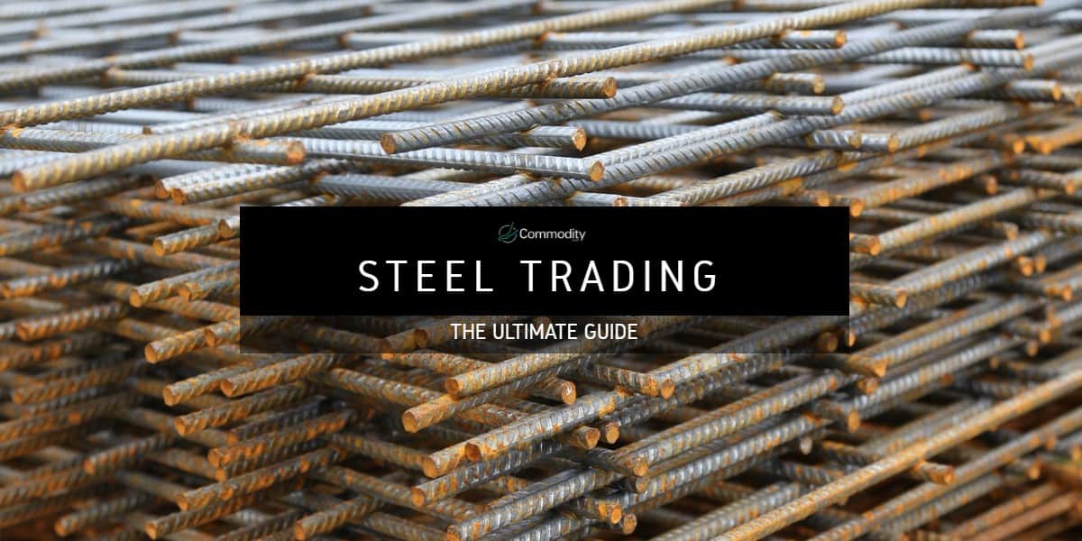 Steel Learn How To Trade It At Commodity Com - 