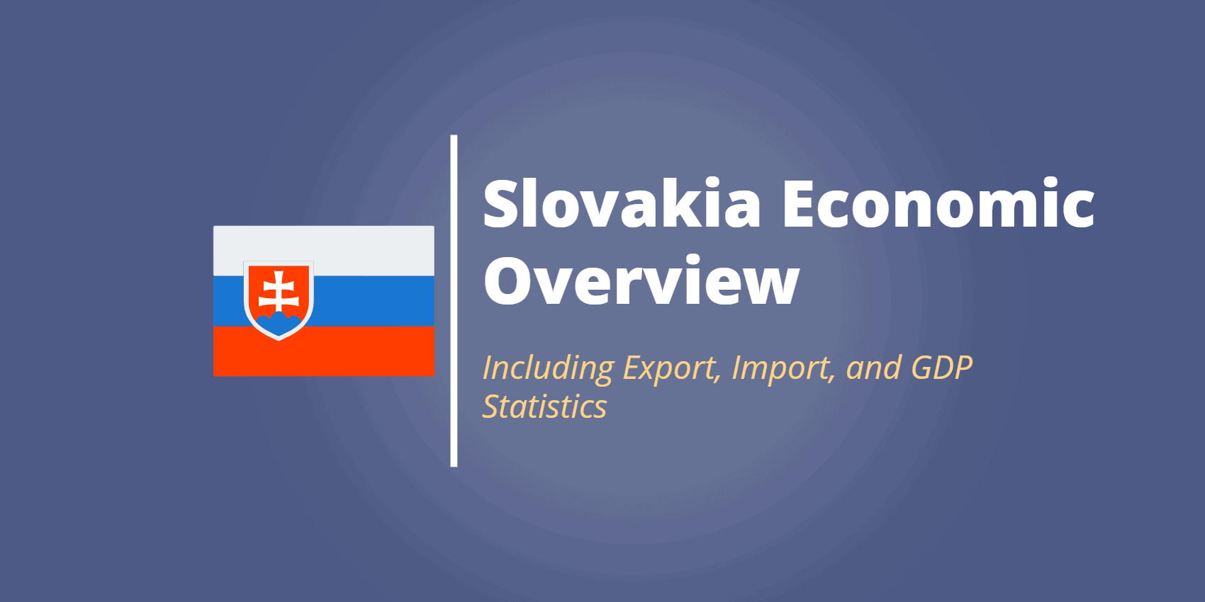 Slovakia Economy Snapshot GDP + Imports/Exports