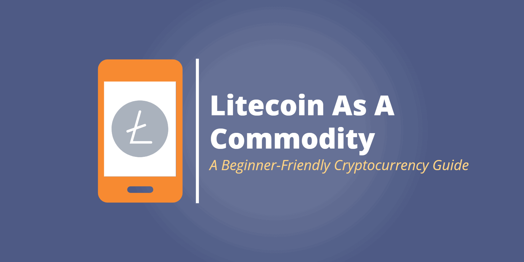 Litecoin: All The Information To Start Trading Today In ...