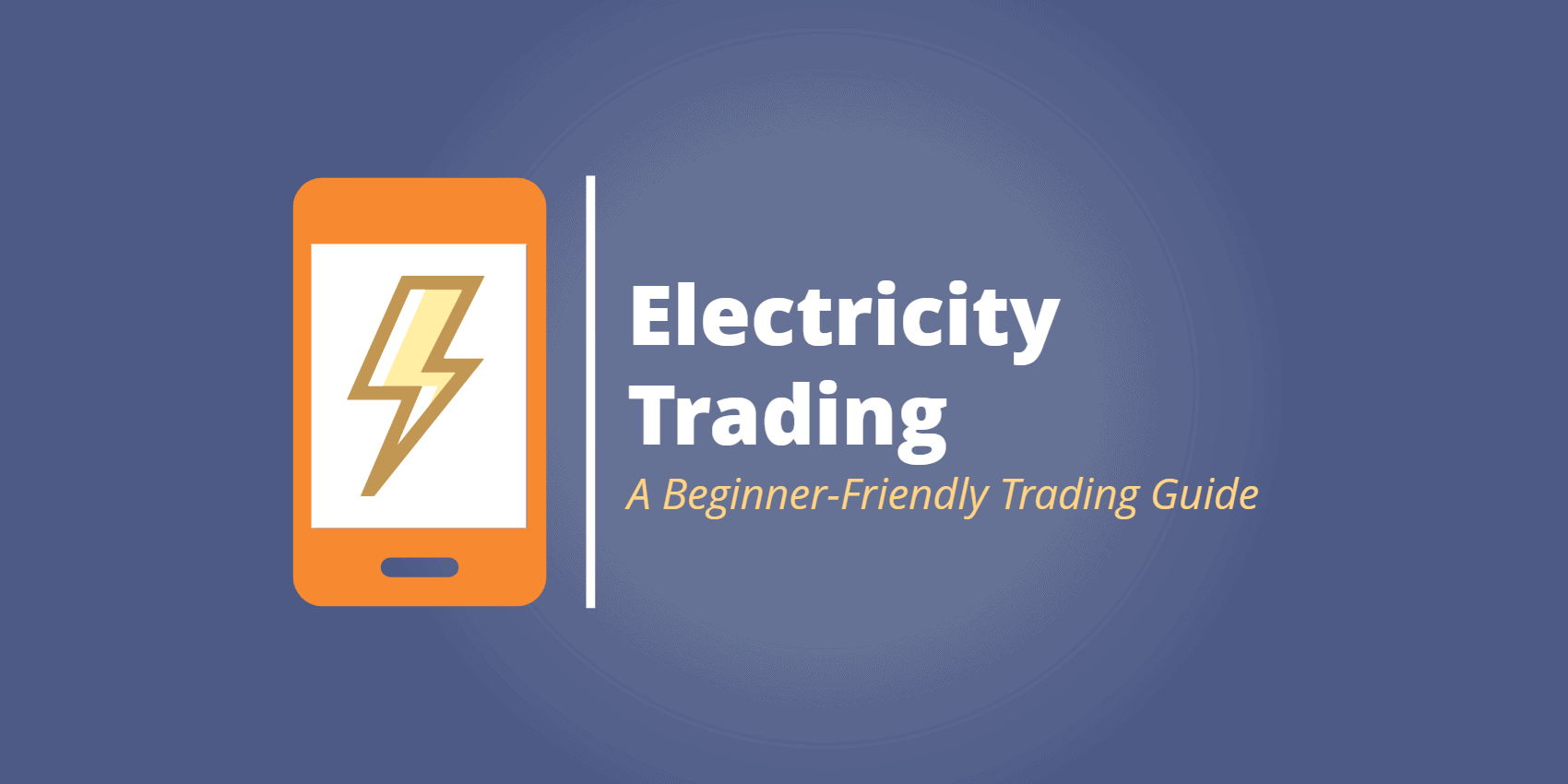 Electricity Trading Guide: How And Where To Get Started ...
