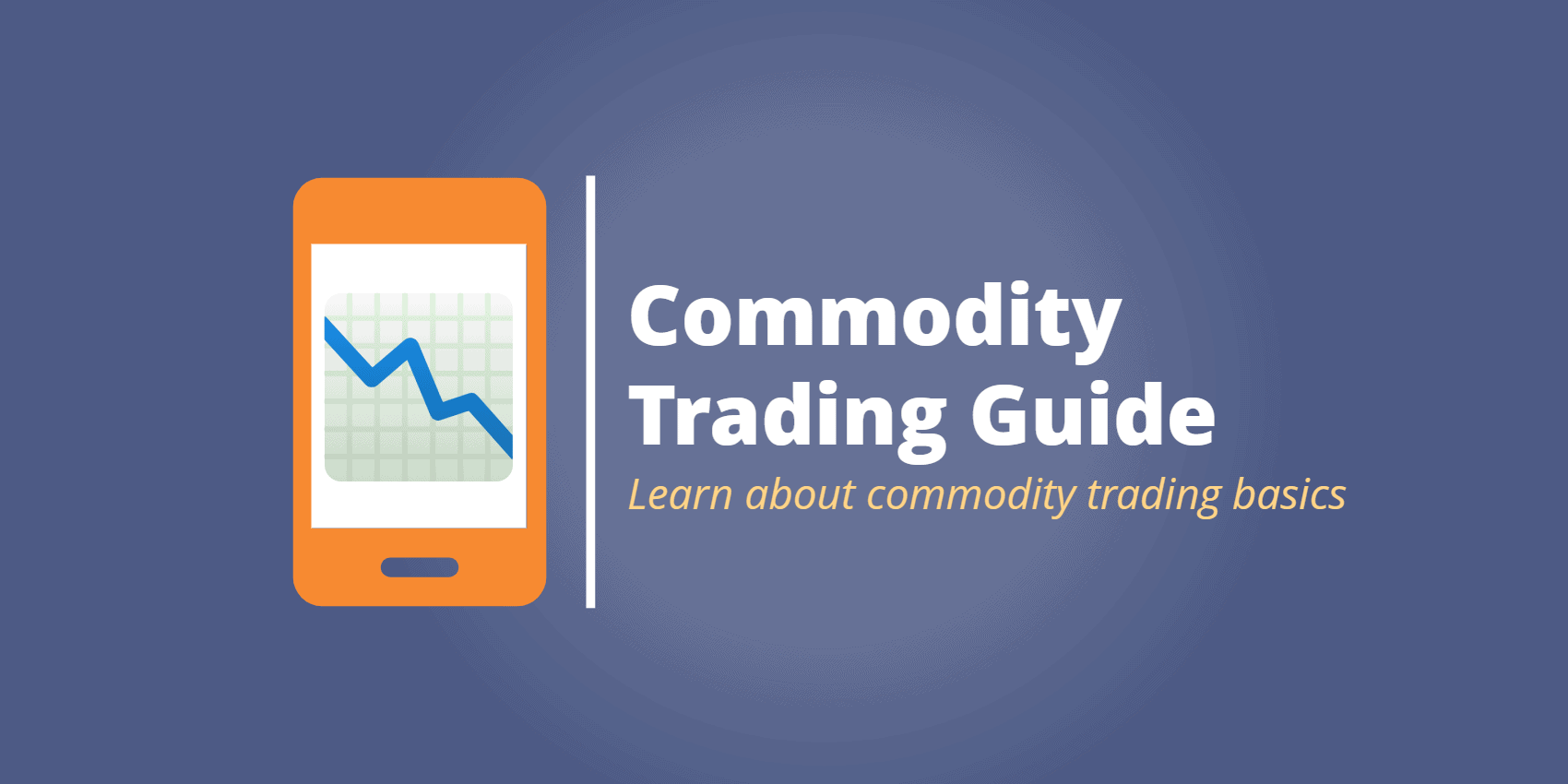 Commodity Trading: Oil, Gold & Everything in Between ...