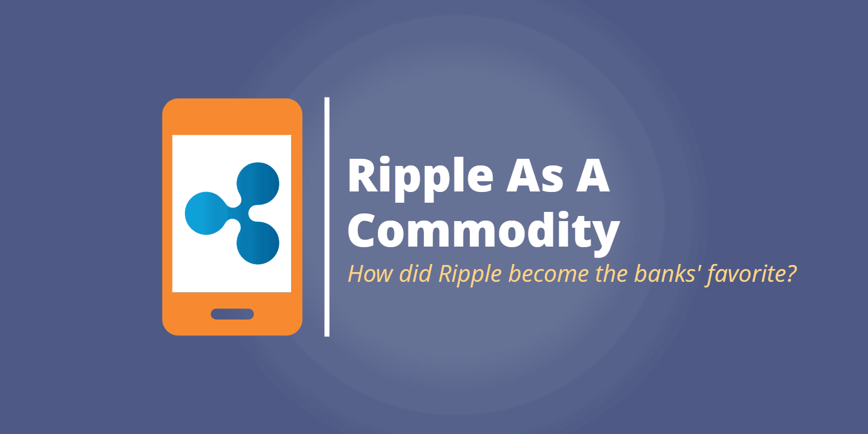 Ripple: Fast Facts About the Altcoin That Got Banks’ Attention - Commodity.com