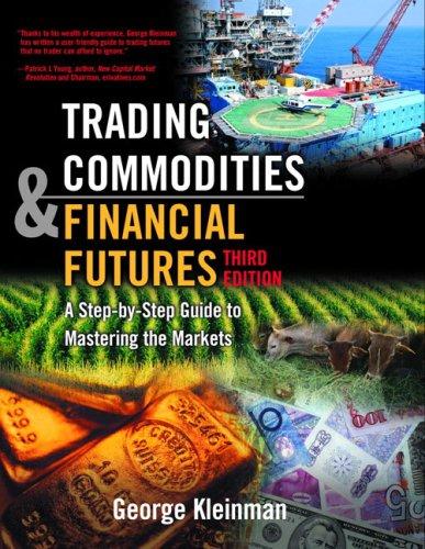 Trading Commodities and Financial Futures by George Kleinman - book cover